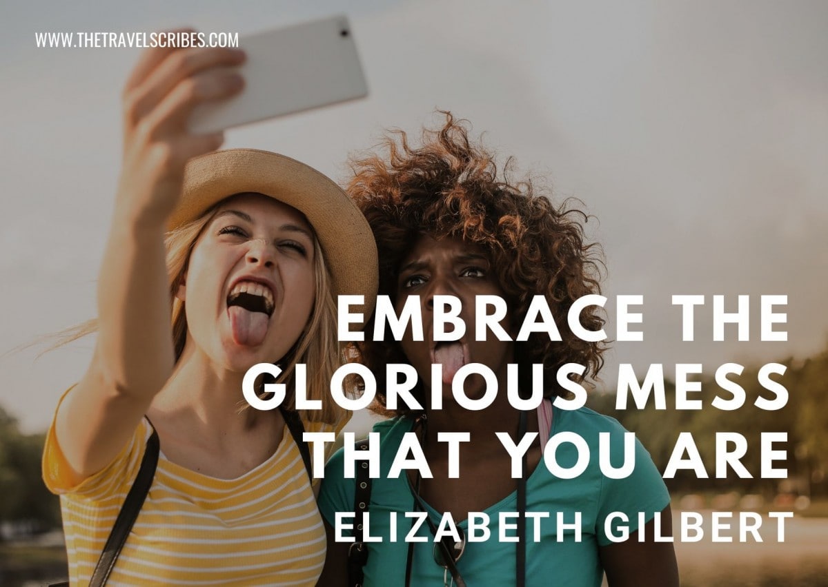 Cute captions for pictures of yourself - Elizabeth Gilbert